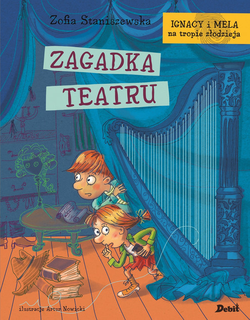 Ignacy i Mela na tropie złodzieja. Zagadka teatru Zofia Staniszewska