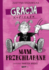 Gracja Koziołek. Mam przechlapane Justyna Drzewicka