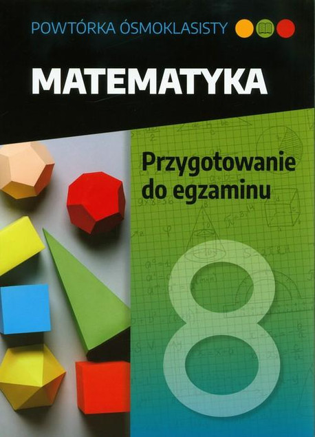 Powtórka ósmoklasisty. Matematyka. Przygotowanie..