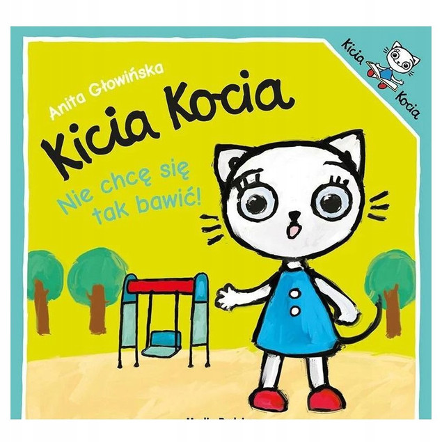 Kicia Kocia Nie Chcę Się Tak Bawić! Anita Głowińska 2+ Media Rodzina