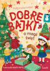 Dobre bajki o magii świąt Małgorzata Korbiel