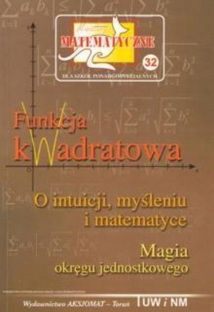 0056b3;">"Miniaturami Matematycznymi 32: Funkcja Kwadratowa"</strong> autorstwa Z. Bobińskiego, P. Nodzyńskiego i A. Świątka. Ta publikacja, idealna dla uczniów szkół ponadgimnazjalnych oraz maturzystów, oferuje kompleksowe podejście do kluczowych zagadni