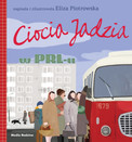 Ciocia Jadzia w PRL-u Eliza Piotrowska