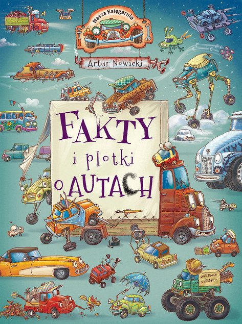 Fakty i plotki o autach Artur Nowicki - Książka dla dzieci o samochodach
