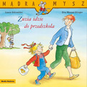 Mądra Mysz. Zuzia idzie do przedszkola Liane Schneider
