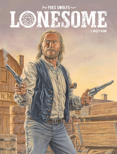 Lonesome. Więzy krwi. Tom 3 Yves Swolfs