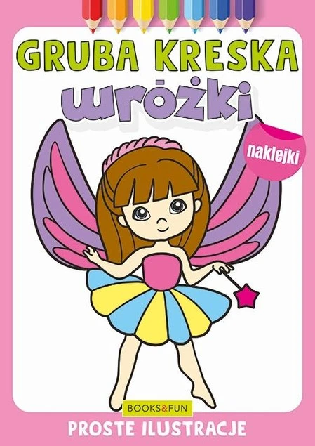 Gruba kreska Wróżki – kolorowanka dla dzieci z naklejkami