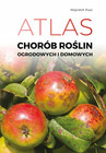 Atlas Chorób Roślin Domowych i Ogrodowych | Rozpoznaj i Zwalczaj | Wojciech Pusz