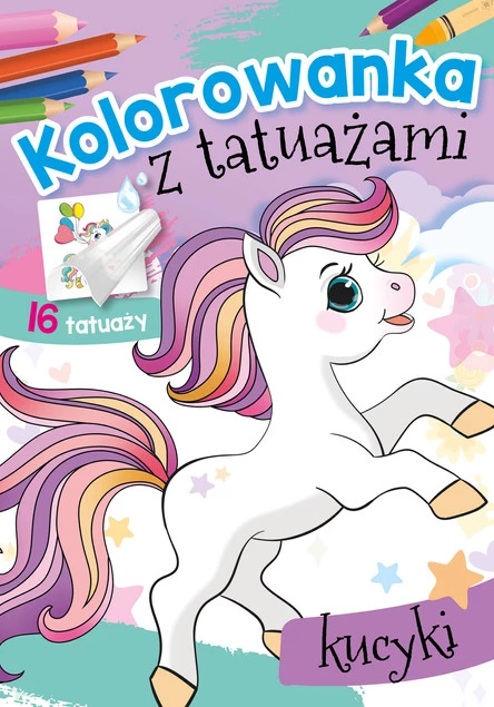 MALOWANKI KOLOROWANKI Z NAKLEJKAMI KOLOROWANKA Z TAUAŻAMI KUCYKI