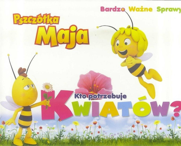 Pszczółka Maja. Bardzo..- Kto porzebuje kwiatów?