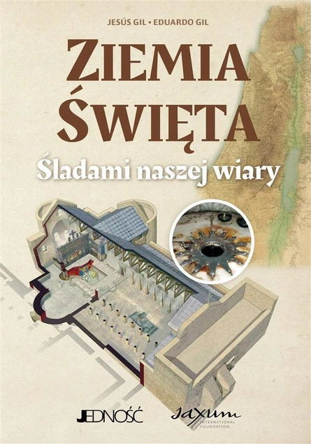 Ziemia Święta. Śladami naszej wiary - Eduardo Gil Jess Gil