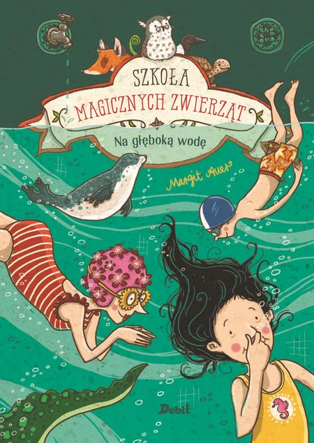 Na głęboką wodę. Szkoła magicznych zwierząt. Tom 6 Margit Auer