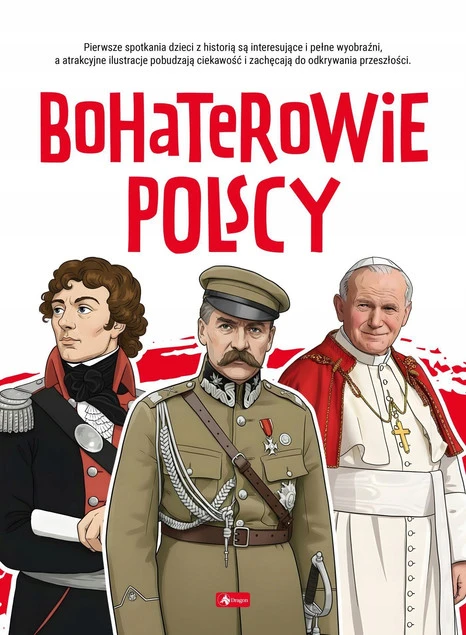 Bohaterowie polscy. Poznaj Polskę Angelika Ogrocka