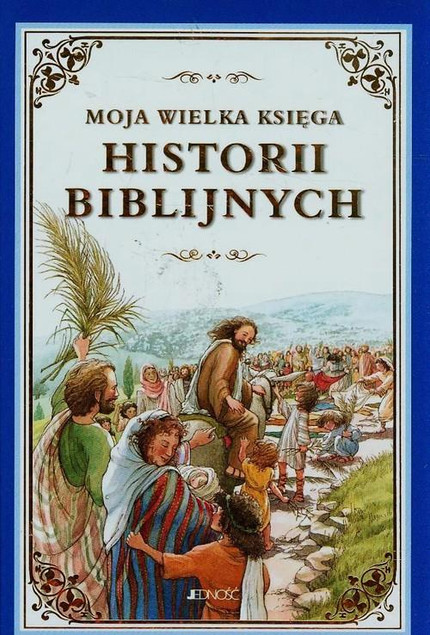Moja wielka księga historii biblijnych Heidi Hess Saxton