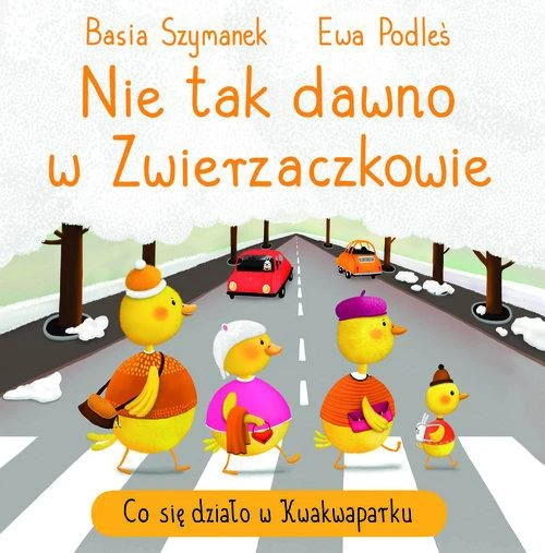 Nie tak dawno w Zwierzaczkowie. Co się działo w Kwakwaparku Basia Szymanek