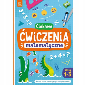 Ciekawe Ćwiczenia Matematyczne Nauka Matematyki Klasy 1-3 7+ Aksjomat