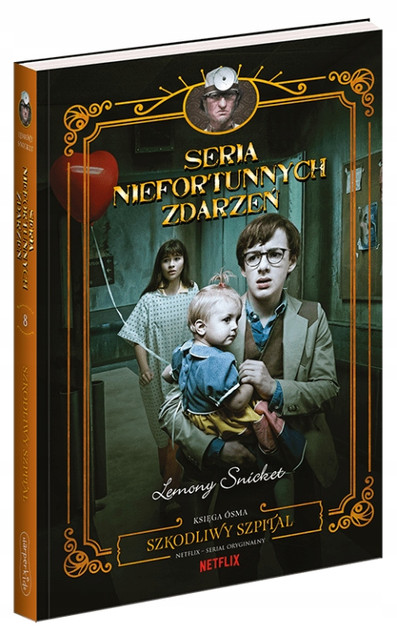 Szkodliwy szpital. Seria Niefortunnych Zdarzeń. Tom 8 Brett Helquist, Lemony Snicket