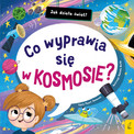 Jak działa świat. Co wyprawia się w kosmosie? Paweł Janowski