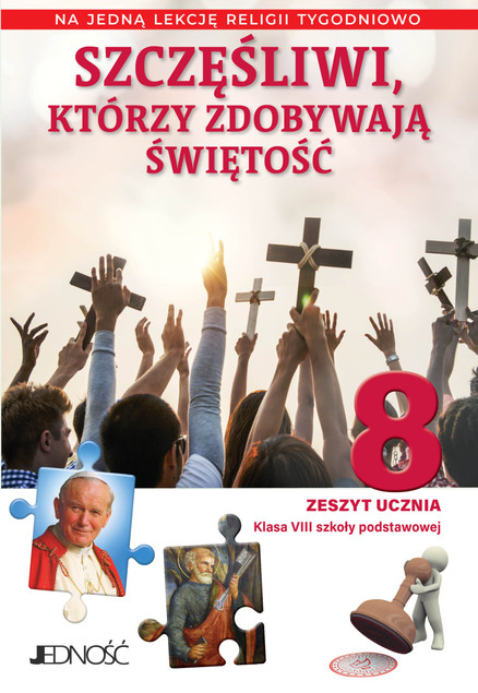 Szczęśliwi, którzy zdobywają świętość - Zeszyt ucznia na 1 lekcję religii tygodniowo