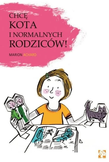 Chcę kota i normalnych rodziców Marion Archaud