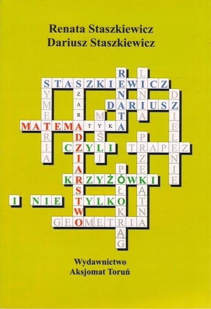 Matemadziarstwo. Krzyżówki i zadania matematyczne (Staszkiewicz)