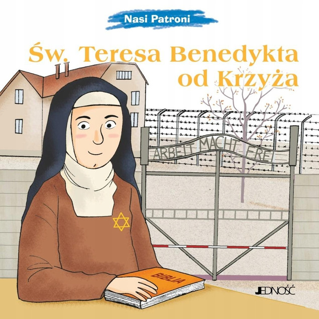 Nasi Patroni. Św. Teresa Benedykta od Krzyża Proniewicz Sylwia