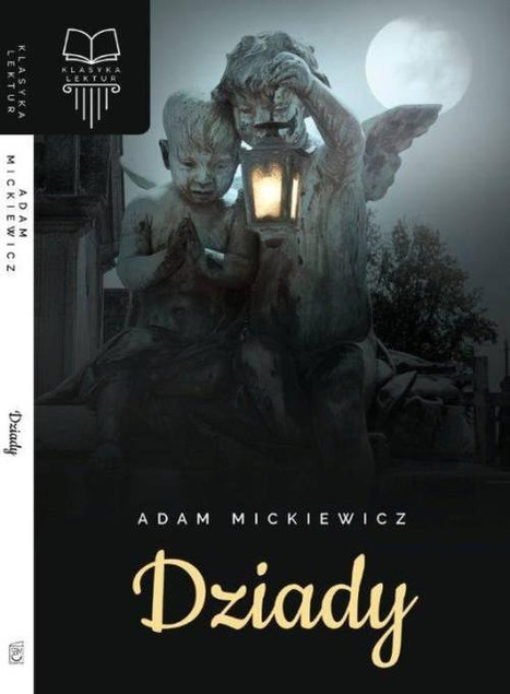 Dziady Adam Mickiewicz – Arcydzieło Polskiego Romantyzmu