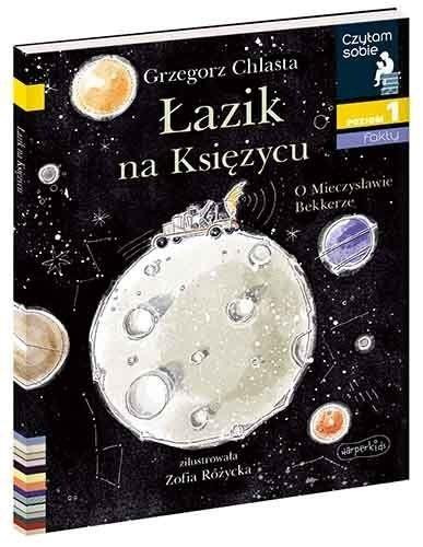 Łazik Na Księżycu O Mieczysławie Bekkerze Czytam... Chlasta 5+ HarperKids