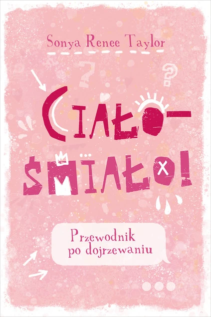 Ciało – śmiało! Przewodnik po dojrzewaniu