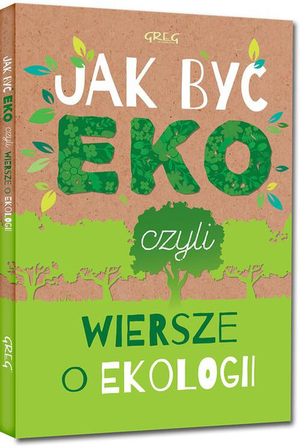 Jak być eko czyli wiersze o ekologii Urszula Kamińska - Książka dla Dzieci