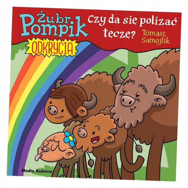 Żubr Pompik. Odkrycia Czy można polizać tęczę Tomasz Samojlik