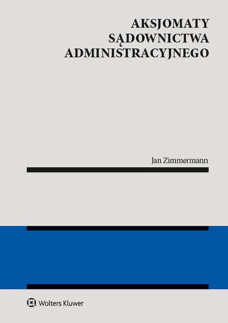 Aksjomaty sądownictwa administracyjnego Jan Zimmermann