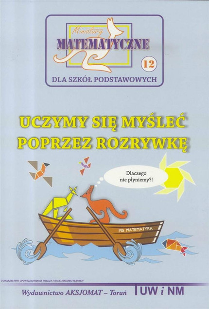 Miniatury Matematyczne 12. Uczymy się myśleć w.2 Bobiński, Nodzyński - Zadania Logiczne