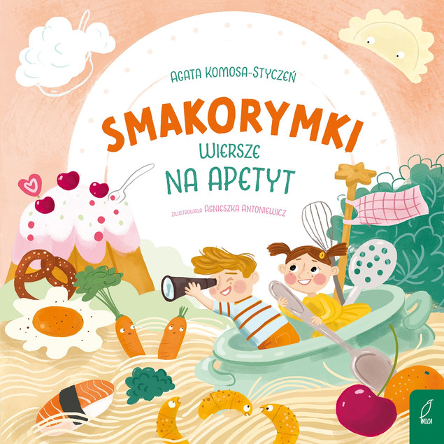 Smakorymki. Książka o jedzeniu. Wiersze bliskościowe Agata Komosa-Styczeń