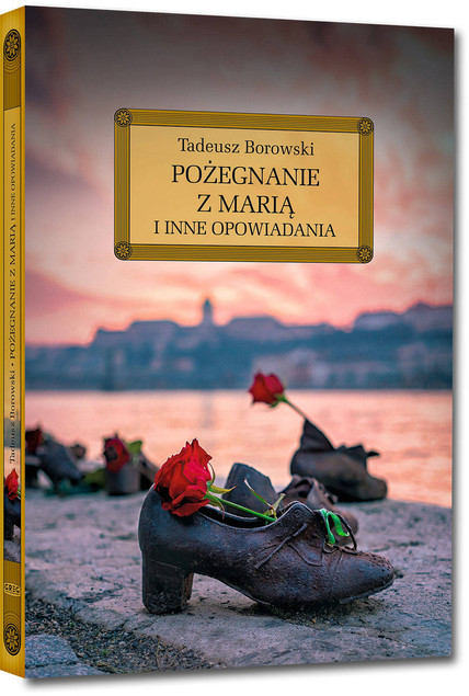 Pożegnanie z Marią i inne opowiadania Borowskiego
