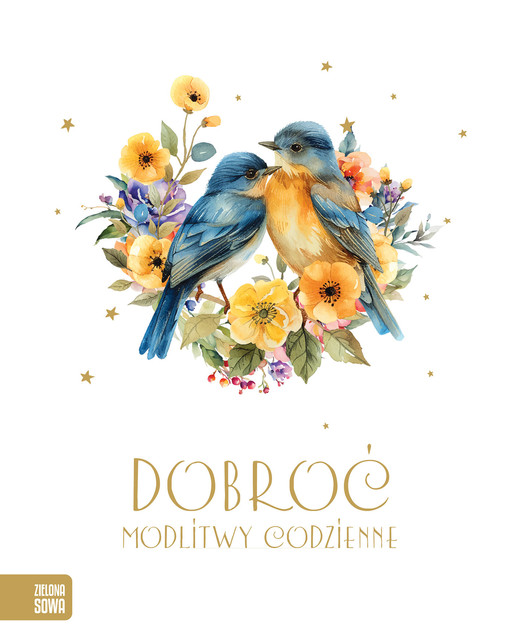 Modlitwy codzienne. Dobroć Paulina Płatkowska | Zielona Sowa