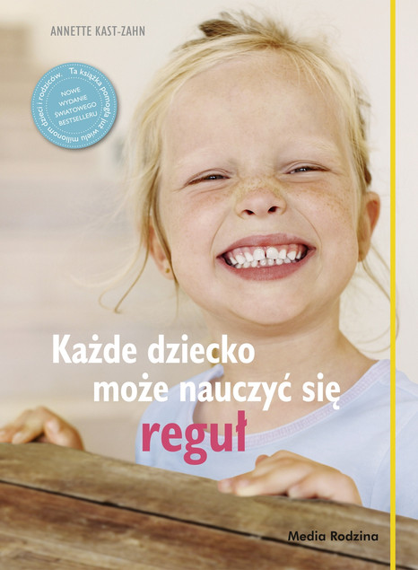 Każde dziecko może nauczyć się reguł Anette Kast-Zahn