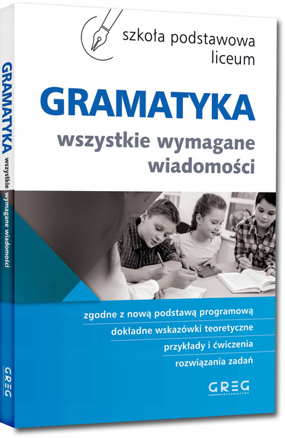 Gramatyka Wszystkie Wymagane Wiadomości Szkoła Podstawowa I Liceum Greg