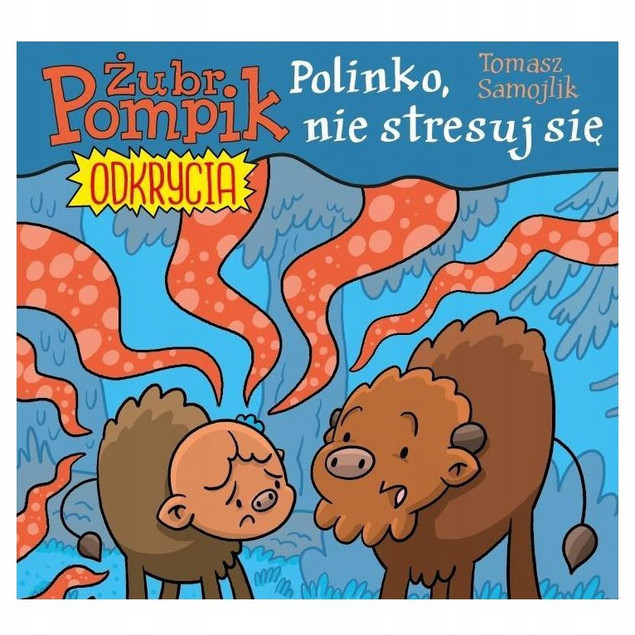 Żubr Pompik Odkrycia Polinko, nie stresuj się Tomasz Samojlik