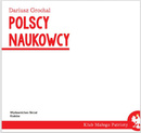 Klub Małego Patrioty Polscy Naukowcy Dariusz Grochal 6+ Skrzat