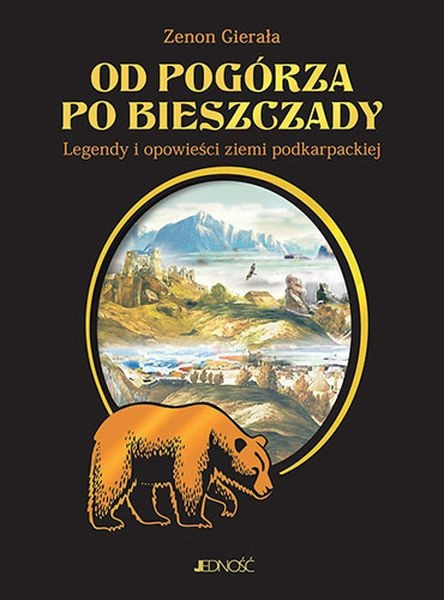 Od Pogórza po Bieszczady. Legendy i opowieści ziemi podkarpackiej Zenon Gierała