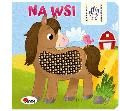 Książeczka sensoryczna Na Wsi. Dotykam poznaję Elżbieta Korolkiewicz