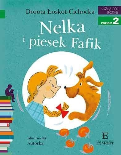 Czytam sobie. Nelka i piesek Fafik. Poziom 2