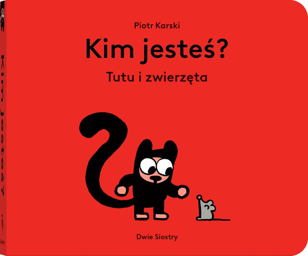 Kim jesteś? Tutu i zwierzęta Piotr Karski