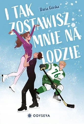 I tak zostawisz mnie na lodzie Daria Górska
