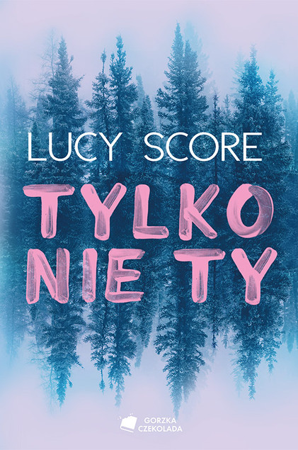 Tylko nie Ty Lucy Score