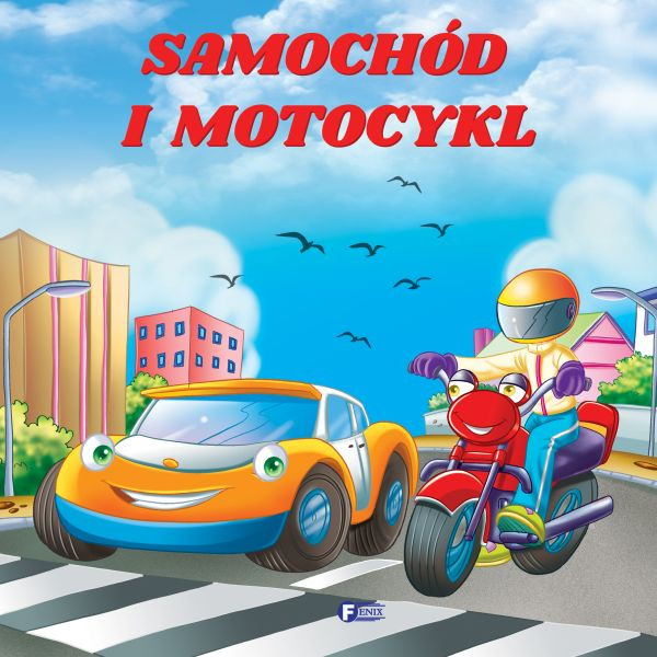 Samochód i motocykl Praca zbiorowa