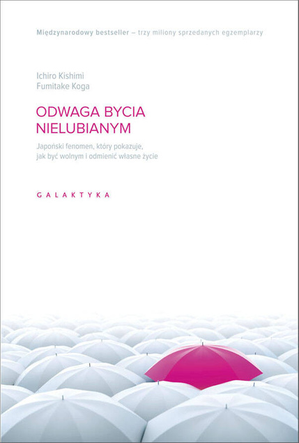 Odwaga bycia nielubianym Fumitake Koga, Ichiro Kishimi wyd. Galaktyka