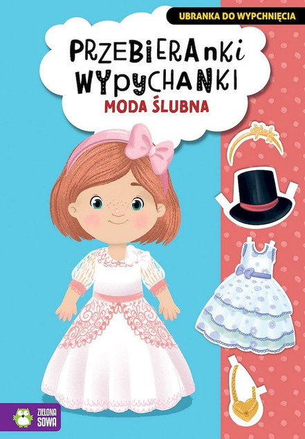 Przebieranki Wypychanki. Moda Ślubna. Kreatywna Zabawa. Zielona Sowa