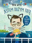 Jestem dużym tatą Rafał Witek